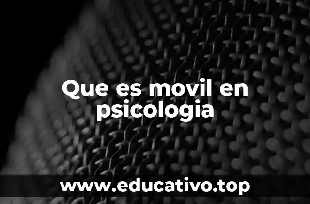 Que es movil en psicologia