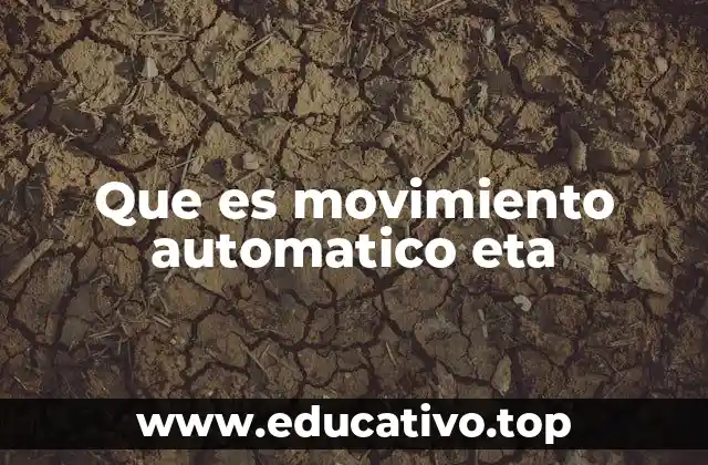 Que es movimiento automatico eta
