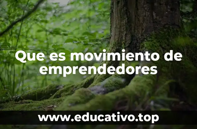 Que es movimiento de emprendedores