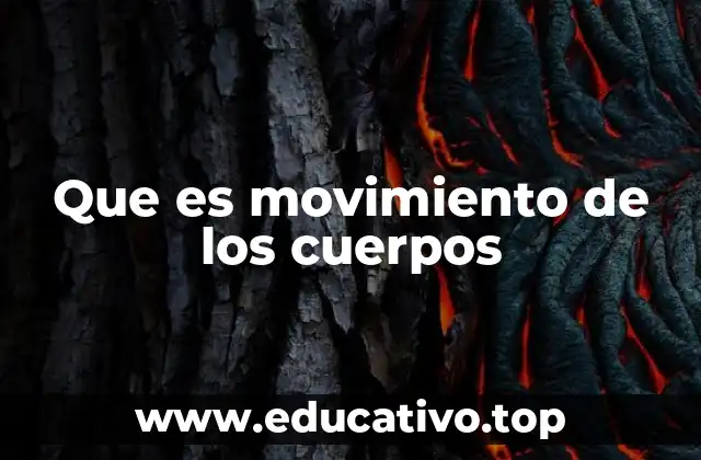 Que es movimiento de los cuerpos