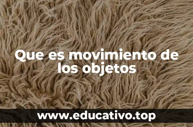 Que es movimiento de los objetos