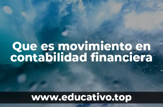 Que es movimiento en contabilidad financiera