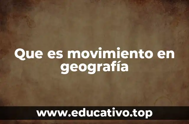 Que es movimiento en geografía