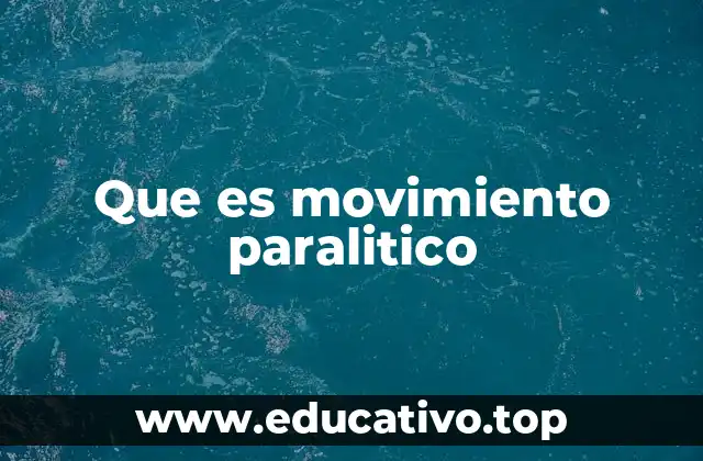 Que es movimiento paralitico