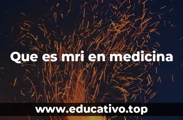 La importancia de la resonancia magnética en la medicina moderna