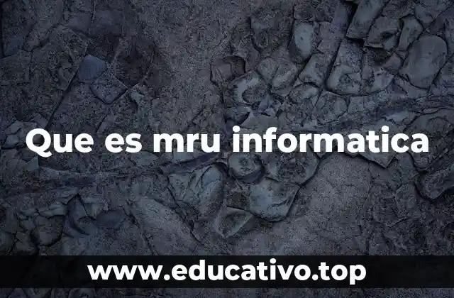 El rol de MRU en la gestión de recursos informáticos