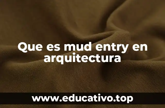 Que es mud entry en arquitectura