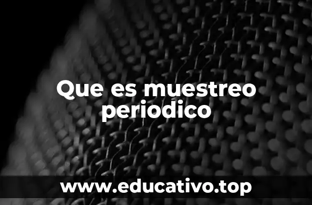 Que es muestreo periodico