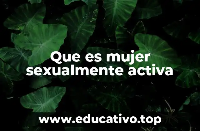 Que es mujer sexualmente activa