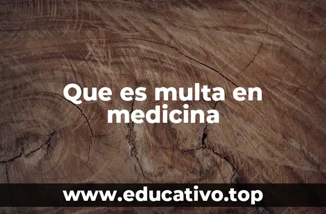 Que es multa en medicina