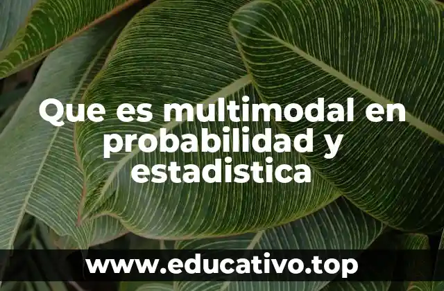 Que es multimodal en probabilidad y estadistica