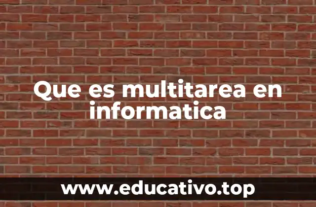 Que es multitarea en informatica