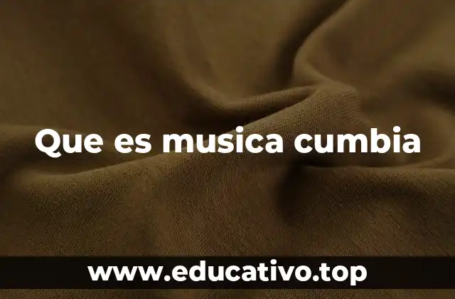 Que es musica cumbia