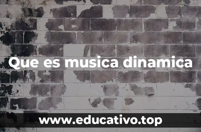 Que es musica dinamica