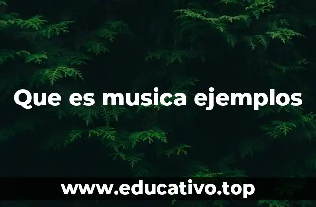 Que es musica ejemplos