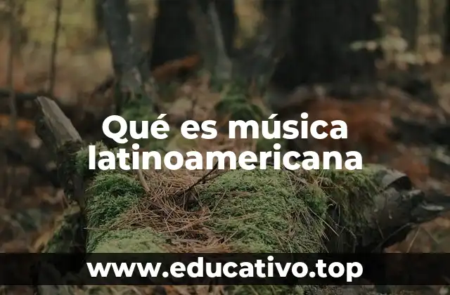 Qué es música latinoamericana