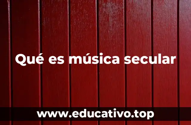 Qué es música secular