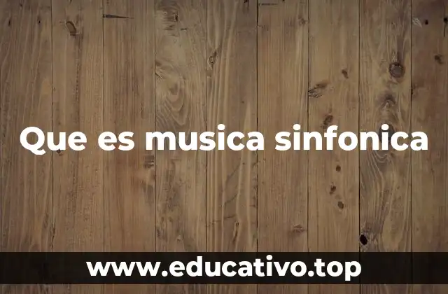Que es musica sinfonica