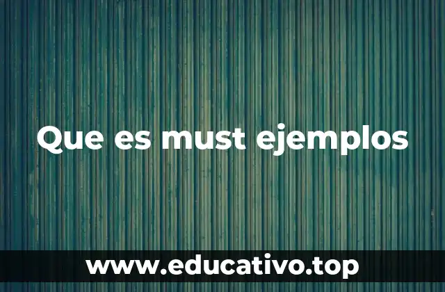Que es must ejemplos