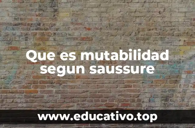 Que es mutabilidad segun saussure