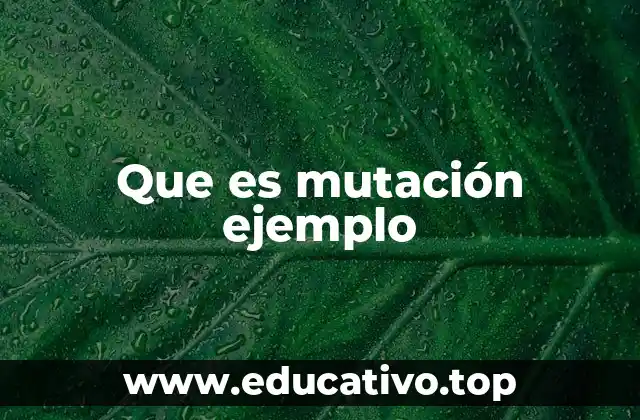 Que es mutación ejemplo