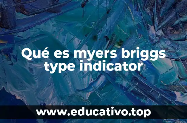 Qué es myers briggs type indicator