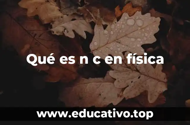 Qué es n c en física