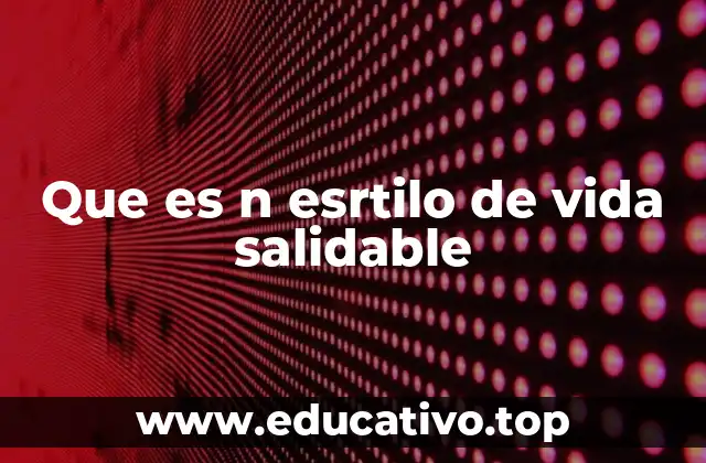 Que es n esrtilo de vida salidable