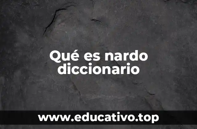 Qué es nardo diccionario