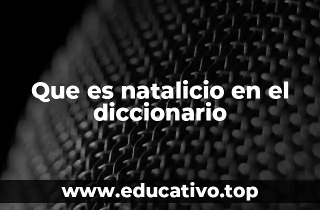 Que es natalicio en el diccionario