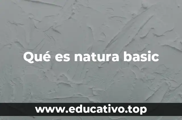 Qué es natura basic