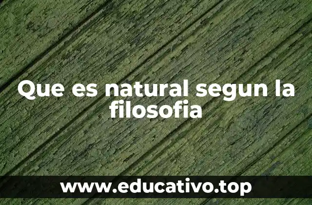 Que es natural segun la filosofia