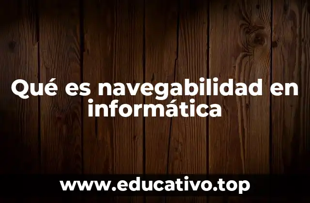 Qué es navegabilidad en informática