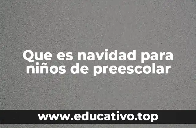 Que es navidad para niños de preescolar
