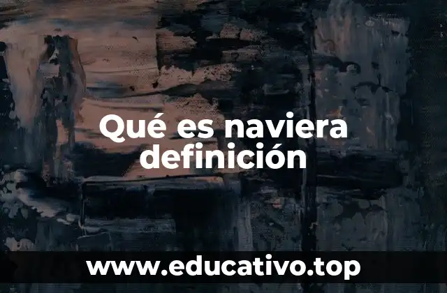 Qué es naviera definición