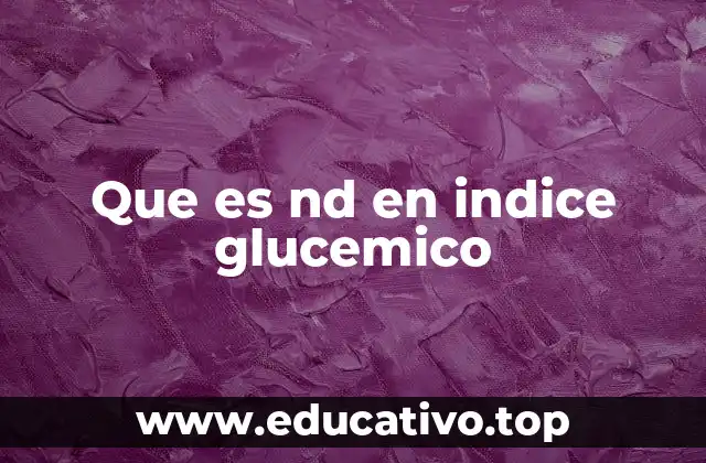 Que es nd en indice glucemico