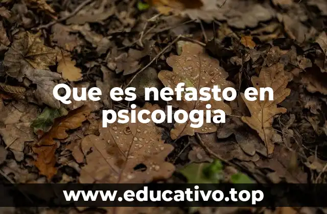 Que es nefasto en psicologia