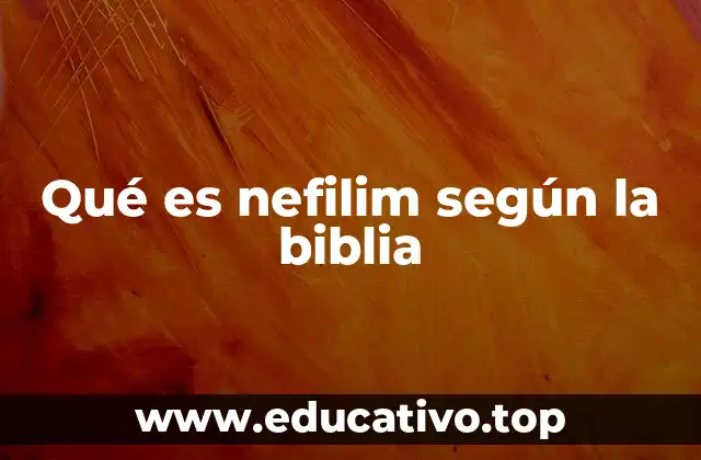 La aparición de los nefilim en el Antiguo Testamento