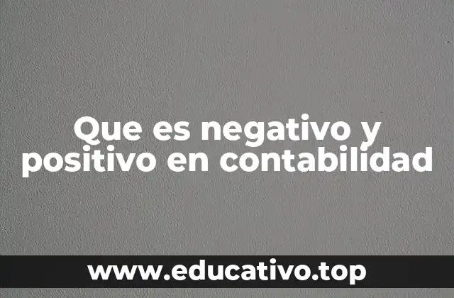 Que es negativo y positivo en contabilidad