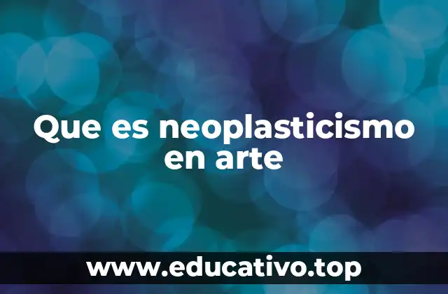 Que es neoplasticismo en arte
