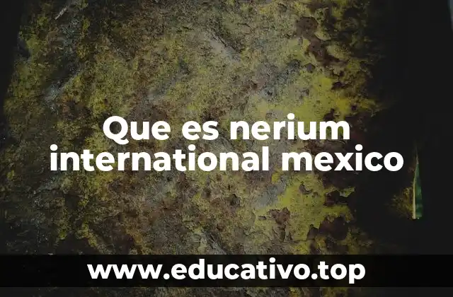 Que es nerium international mexico