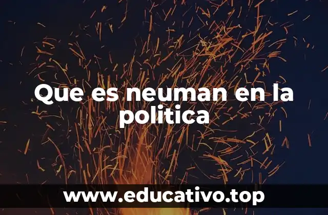 Que es neuman en la politica