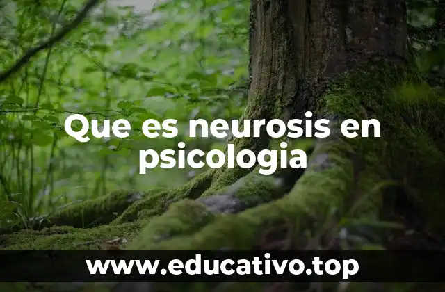 Que es neurosis en psicologia