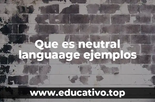 Que es neutral languaage ejemplos