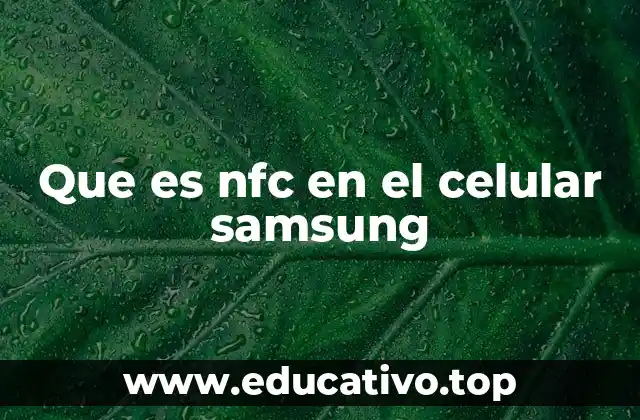 Que es nfc en el celular samsung