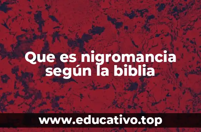 Que es nigromancia según la biblia