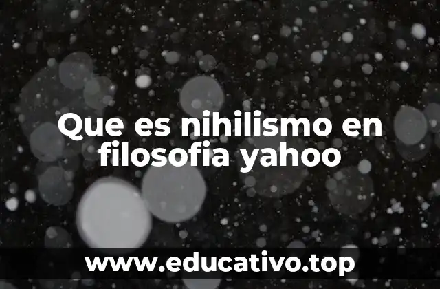 Que es nihilismo en filosofia yahoo