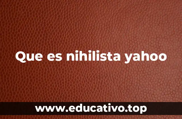 Que es nihilista yahoo