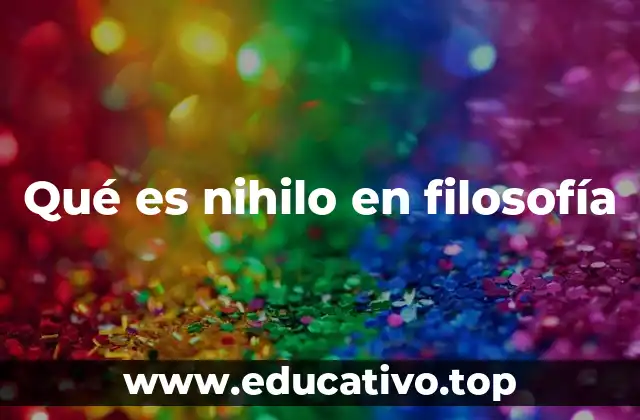 Qué es nihilo en filosofía