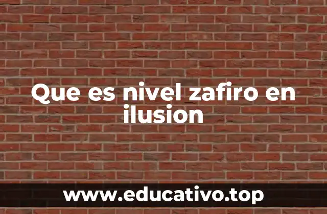 Que es nivel zafiro en ilusion
